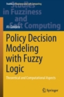 Image for Policy Decision Modeling with Fuzzy Logic : Theoretical and Computational Aspects
