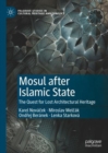 Image for Mosul after Islamic State  : the quest for lost architectural heritage