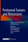 Image for Peritoneal Tumors and Metastases : Surgical, intraperitoneal and systemic therapy