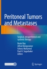 Image for Peritoneal Tumors and Metastases: Surgical, Intraperitoneal and Systemic Therapy