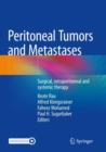 Image for Peritoneal tumors and metastases  : surgical, intraperitoneal and systemic therapy