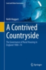 Image for Contrived Countryside: The Governance of Rural Housing in England 1900-74