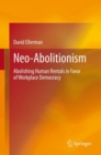 Image for Neo-Abolitionism: Abolishing Human Rentals in Favor of Workplace Democracy