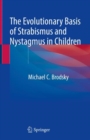 Image for The Evolutionary Basis of Strabismus and Nystagmus in Children