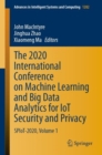 Image for The 2020 International Conference on Machine Learning and Big Data Analytics for IoT Security and Privacy : SPIoT-2020, Volume 1