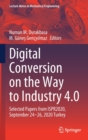 Image for Digital Conversion on the Way to Industry 4.0 : Selected Papers from ISPR2020, September 24-26, 2020 Online - Turkey