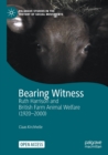 Image for Bearing Witness : Ruth Harrison and British Farm Animal Welfare (1920–2000)
