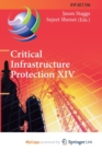Image for Critical Infrastructure Protection XIV : 14th IFIP WG 11.10 International Conference, ICCIP 2020, Arlington, VA, USA, March 16-17, 2020, Revised Selected Papers