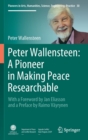 Image for Peter Wallensteen: A Pioneer in Making Peace Researchable : With a Foreword by Jan Eliasson and a  Preface by Raimo Vayrynen