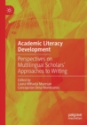 Image for Academic literacy development  : perspectives on multilingual scholars&#39; approaches to writing
