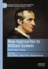 Image for New Approaches to William Godwin: Forms, Fears, Futures