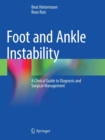 Image for Foot and ankle instability  : a clinical guide to diagnosis and surgical management