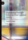 Image for Explaining Foreign Policy in Post-Colonial Africa