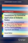 Image for Foundations for Innovative Application of Airborne Radars: Functionality Enhancement for Measuring the Water Surface Backscattering Signature and Wind