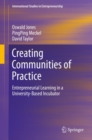 Image for Creating Communities of Practice : Entrepreneurial Learning in a University-Based Incubator