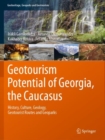 Image for Geotourism Potential of Georgia, the Caucasus : History, Culture, Geology, Geotourist Routes and Geoparks
