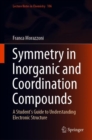 Image for Symmetry in Inorganic and Coordination Compounds : A Student&#39;s Guide to Understanding Electronic Structure