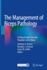 Image for The management of biceps pathology  : a clinical guide from the shoulder to the elbow