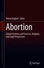 Image for Abortion: Global Positions and Practices, Religious and Legal Perspectives