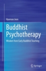 Image for Buddhist Psychotherapy: Wisdom from Early Buddhist Teaching