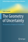 Image for The Geometry of Uncertainty : The Geometry of Imprecise Probabilities