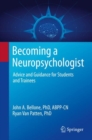 Image for Becoming a Neuropsychologist: Advice and Guidance for Students and Trainees