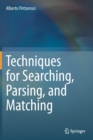Image for Techniques for Searching, Parsing, and Matching