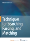 Image for Techniques for Searching, Parsing, and Matching