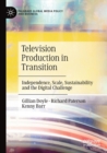 Image for Television production in transition  : independence, scale, sustainability and the digital challenge