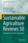 Image for Sustainable Agriculture Reviews 50 : Emerging Contaminants in Agriculture