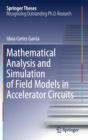 Image for Mathematical Analysis and Simulation of Field Models in Accelerator Circuits