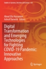 Image for Digital transformation and emerging technologies for fighting COVID-19 pandemic  : innovative approaches