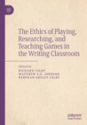 Image for The Ethics of Playing, Researching, and Teaching Games in the Writing Classroom