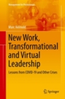 Image for New Work, Transformational and Virtual Leadership : Lessons from COVID-19 and Other Crises