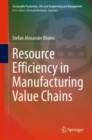 Image for Resource Efficiency in Manufacturing Value Chains