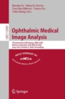 Image for Ophthalmic Medical Image Analysis: 7th International Workshop, OMIA 2020, Held in Conjunction With MICCAI 2020, Lima, Peru, October 8, 2020, Proceedings : 12069