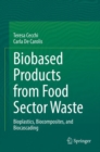 Image for Biobased Products from Food Sector Waste: Bioplastics, Biocomposites, and Biocascading