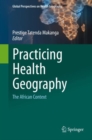 Image for Practicing Health Geography : The African Context