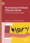 Image for Anatomy of Chinese offensive words  : a lexical and semantic analysis
