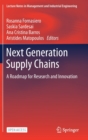 Image for Next Generation Supply Chains : A Roadmap for Research and Innovation