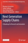 Image for Next Generation Supply Chains : A Roadmap for Research and Innovation