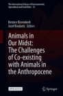 Image for Animals in Our Midst: The Challenges of Co-existing with Animals in the Anthropocene