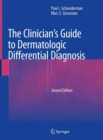 Image for The clinician&#39;s guide to dermatologic differential diagnosis