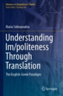 Image for Understanding im/politeness through translation  : the English-Greek paradigm
