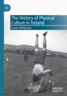 Image for The History of Physical Culture in Ireland
