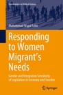 Image for Responding to Women Migrant&#39;s Needs: Gender and Integration Sensitivity of Legislation in Germany and Sweden