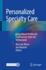 Image for Personalized Specialty Care : Value-Based Healthcare Frontrunners from the Netherlands