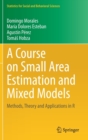 Image for A Course on Small Area Estimation and Mixed Models : Methods, Theory and Applications in R