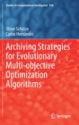 Image for Archiving Strategies for Evolutionary Multi-objective Optimization Algorithms