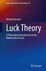 Image for Luck Theory : A Philosophical Introduction to the Mathematics of Luck